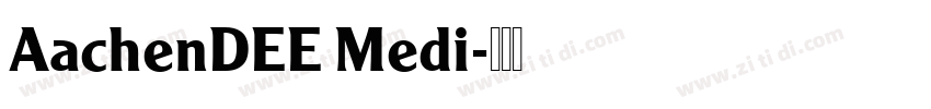 AachenDEE Medi字体转换